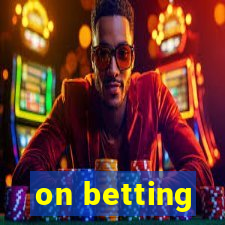 on betting