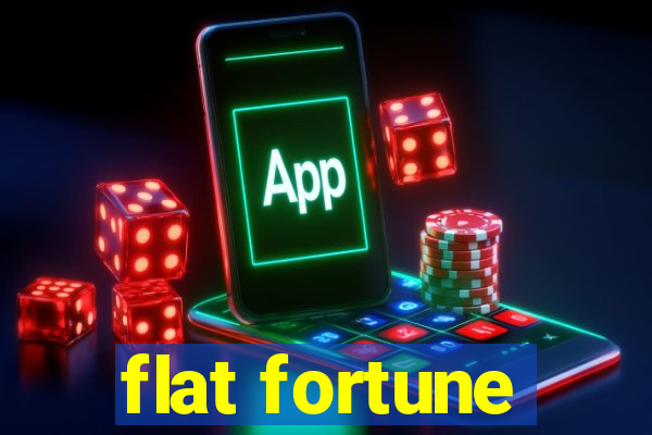 flat fortune