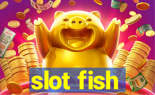 slot fish