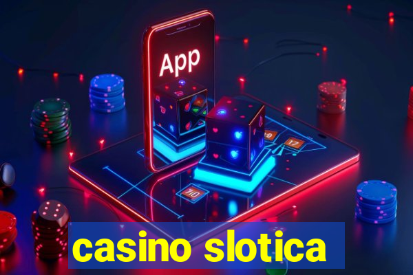 casino slotica