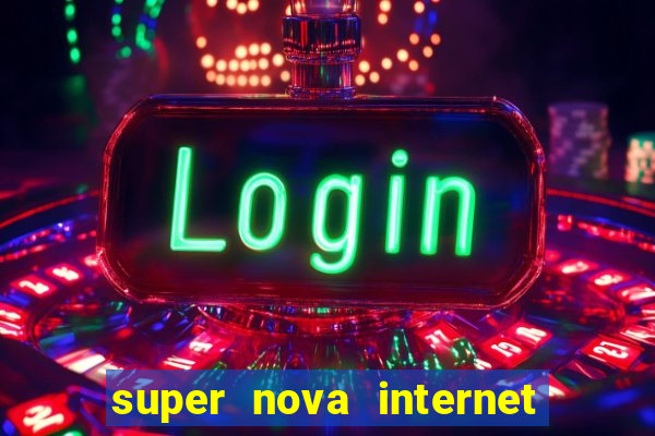 super nova internet 2 via boleto