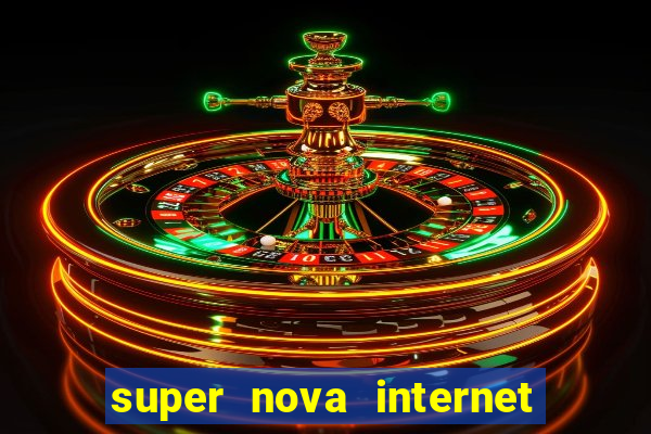 super nova internet 2 via boleto