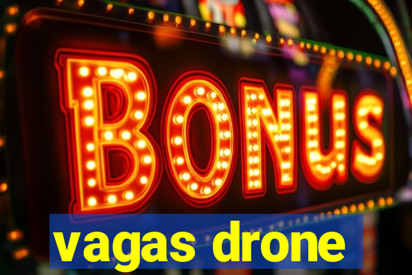 vagas drone