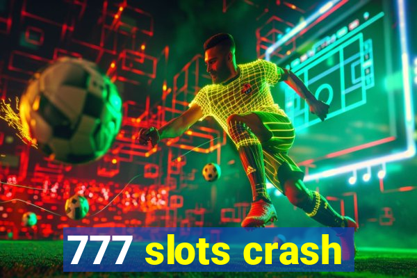 777 slots crash