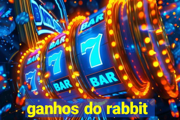 ganhos do rabbit