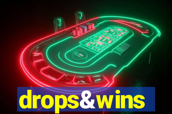 drops&wins