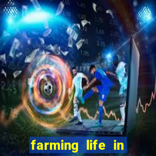 farming life in another world dublado