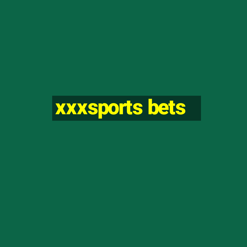 xxxsports bets