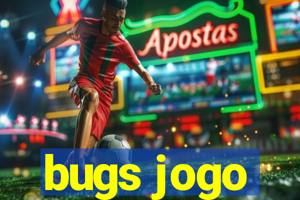 bugs jogo