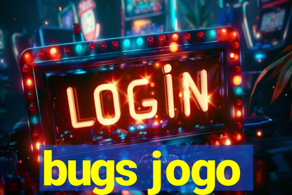 bugs jogo