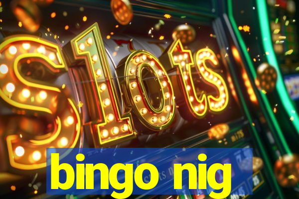 bingo nig