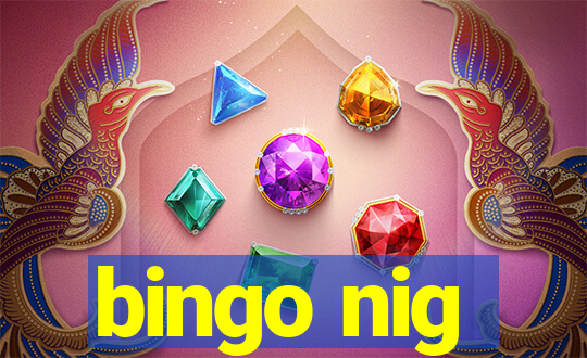 bingo nig