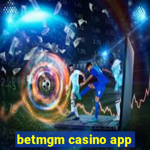 betmgm casino app