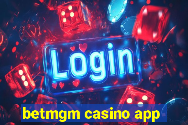 betmgm casino app