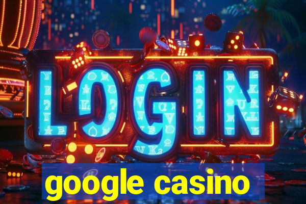 google casino