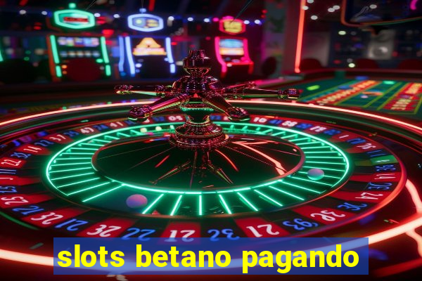 slots betano pagando