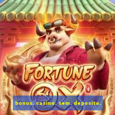 bonus. casino. sem. deposito.