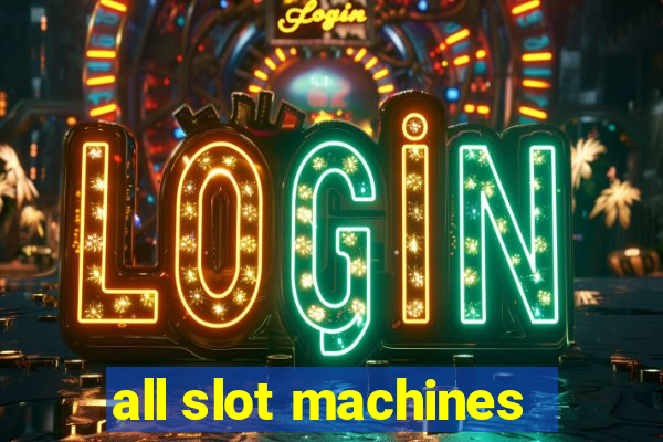 all slot machines