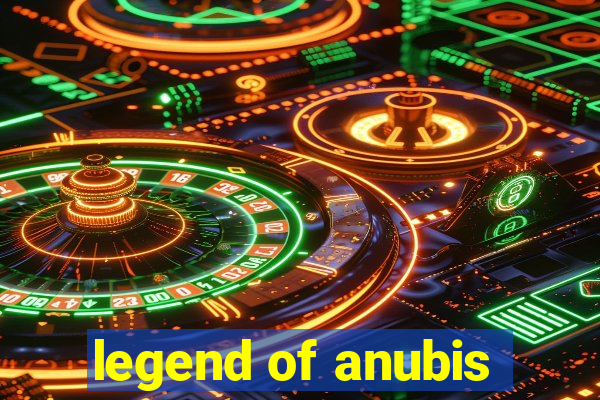 legend of anubis