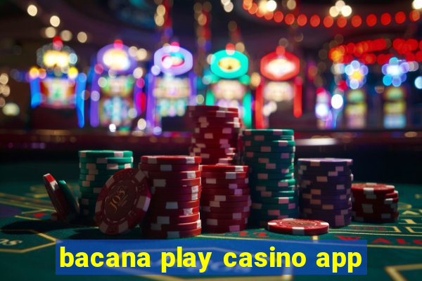 bacana play casino app