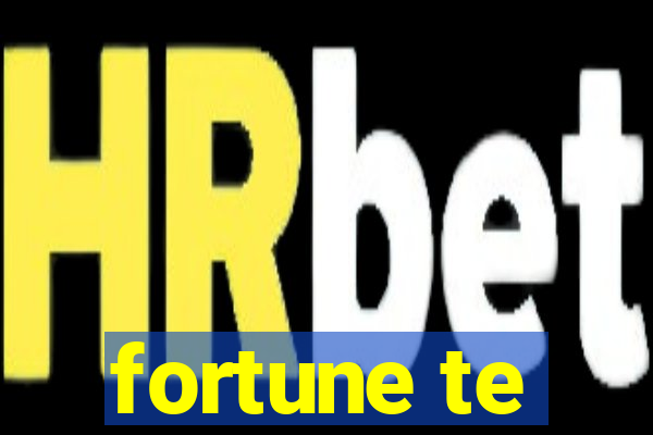 fortune te