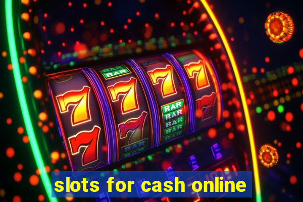 slots for cash online