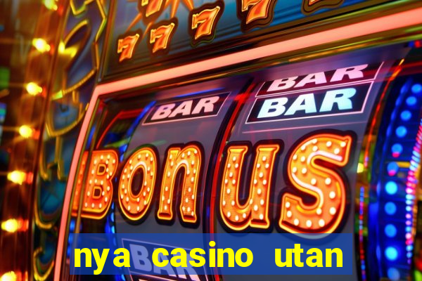 nya casino utan svensk licens