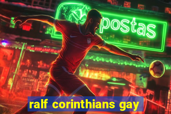 ralf corinthians gay