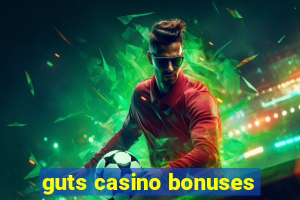 guts casino bonuses