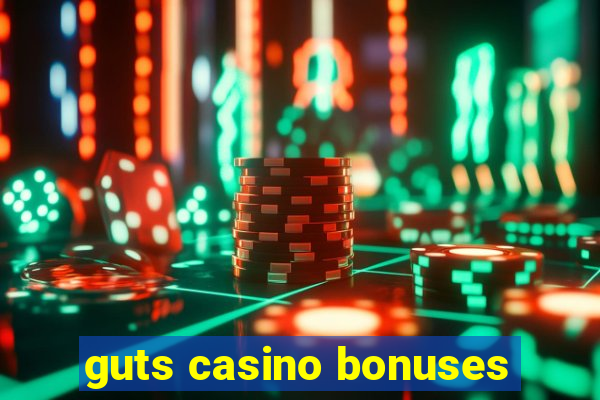 guts casino bonuses