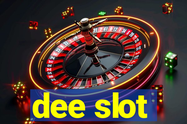 dee slot