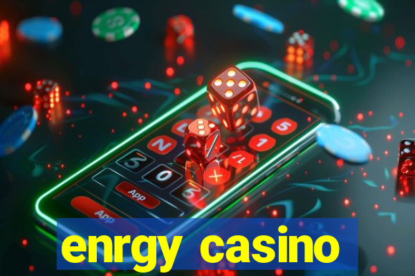 enrgy casino