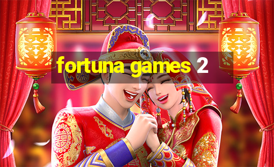 fortuna games 2