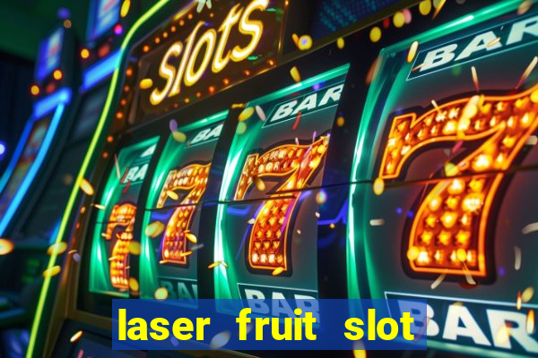 laser fruit slot free play