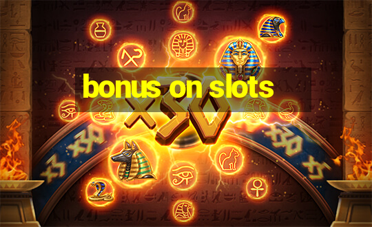 bonus on slots