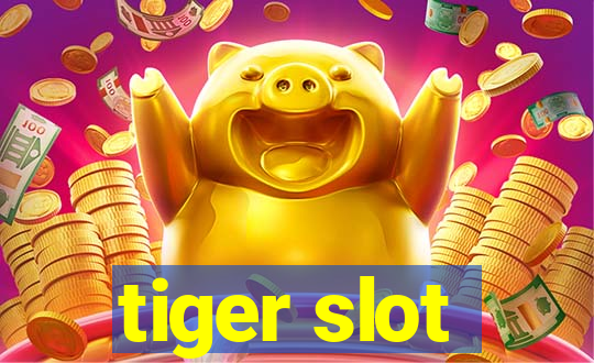 tiger slot