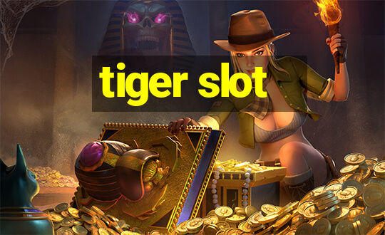 tiger slot