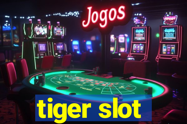 tiger slot