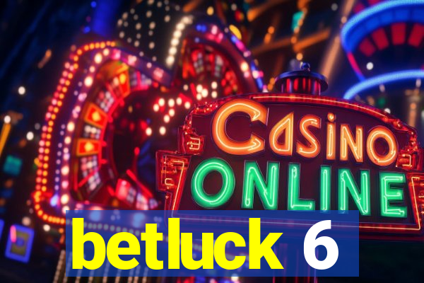 betluck 6