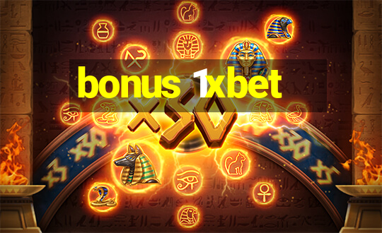 bonus 1xbet