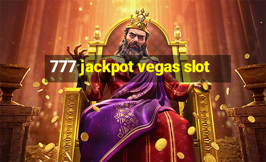 777 jackpot vegas slot