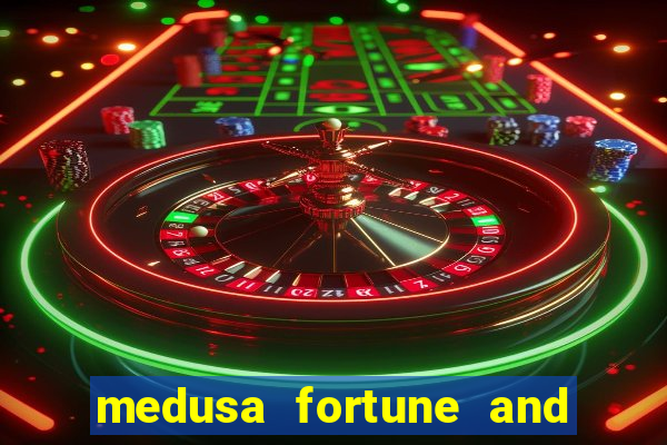 medusa fortune and glory slot