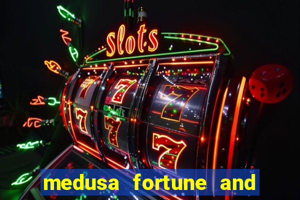 medusa fortune and glory slot