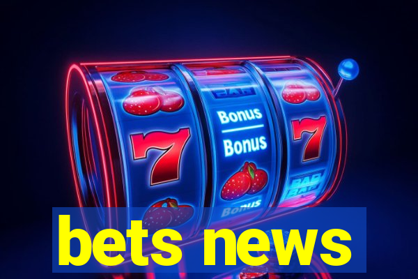 bets news