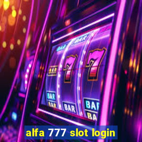 alfa 777 slot login