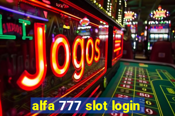 alfa 777 slot login