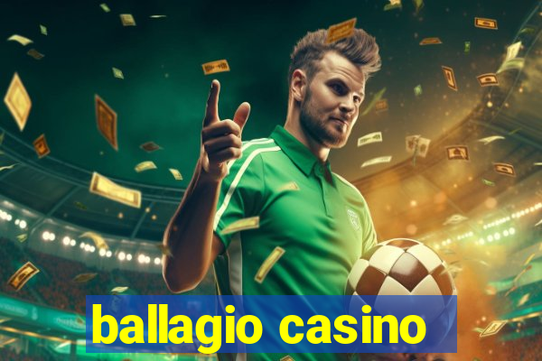 ballagio casino