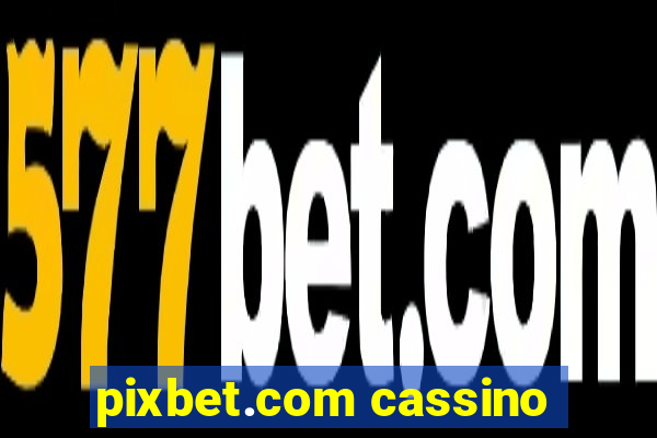 pixbet.com cassino