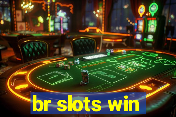 br slots win