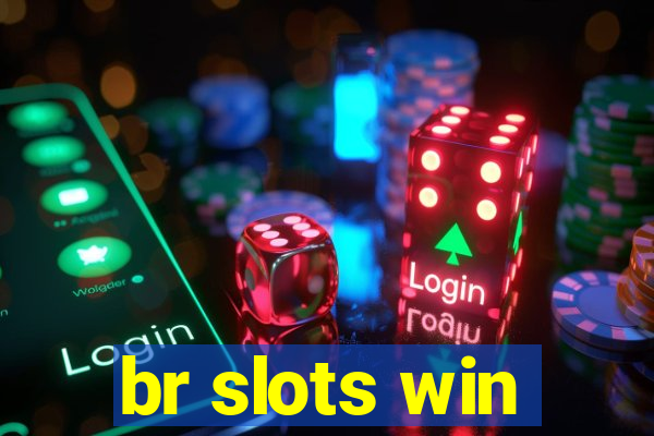 br slots win